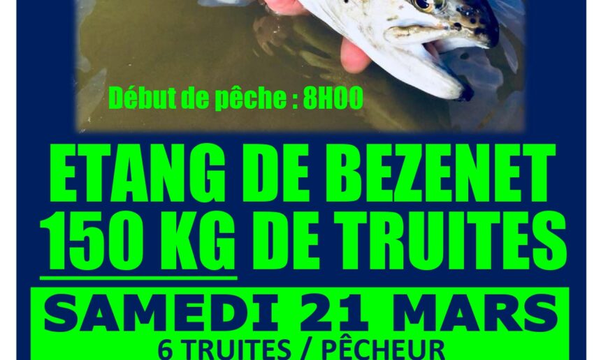 JOURNEE « PECHE A LA TRUITE » AU PLAN D’EAU DE BEZENET – SAMEDI 21 MARS 2026 JOURNEE « PECHE A LA TRUITE » AU PLAN D’EAU DE BEZENET – SAMEDI 21 MARS 2026